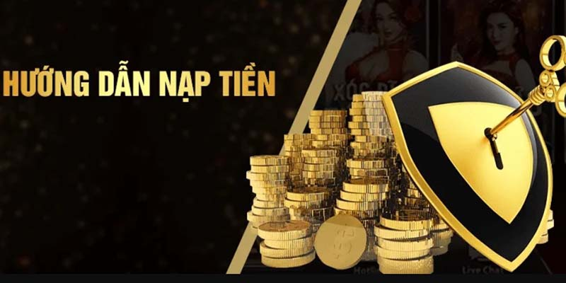Nạp Tiền Rút Tiền 1 Các phương thức nạp tiền phổ biến
